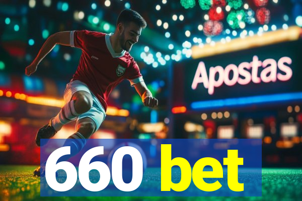 660 bet